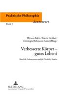 Verbesserte Koerper - Gutes Leben?