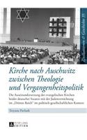 Kirche nach Auschwitz zwischen Theologie und Vergangenheitspolitik