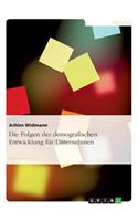 Die Folgen Der Demografischen Entwicklung Fur Unternehmen