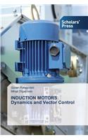 INDUCTION MOTORS Dynamics and Vector Control