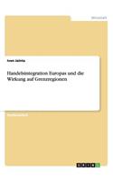 Handelsintegration Europas und die Wirkung auf Grenzregionen