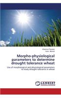 Morpho-Physiological Parameters to Determine Drought Tolerance Wheat