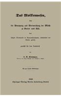 Das Molkenwesen, oder die Benutzung und Verwerthung der Milch zu Butter und Käse, dem jetzigen Standpunkte der Naturwissenschaften, insbesondere der Chemie gemäß, zunächst für den Landwirth