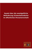 Gesetz über die unentgeltliche Beförderung Schwerbehinderter im öffentlichen Personenverkehr