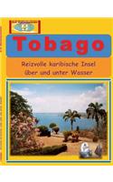 Tobago: Reizvolle karibische Insel über und unter Wasser