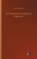 Der Vogelflug als Grundlage der Fliegekunst