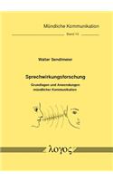 Sprechwirkungsforschung: Grundlagen Und Anwendungen Mundlicher Kommunikation: (German)
