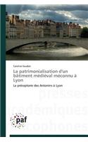 La Patrimonialisation d'Un Bâtiment Médiéval Méconnu À Lyon