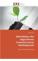Hybridation Des Algorithmes Evolutionnaires Multiobjectifs