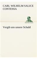 Vergib Uns Unsere Schuld