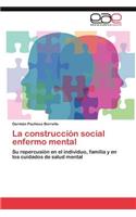 Construccion Social Enfermo Mental