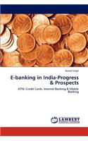 E-Banking in India-Progress & Prospects