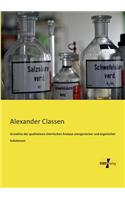 Grundriss der qualitativen chemischen Analyse unorganischer und organischer Substanzen
