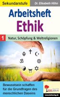 Arbeitsheft Ethik / Band 1: Natur, Schopfung & Weltreligionen