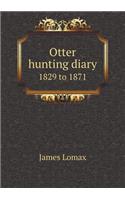 Otter Hunting Diary 1829 to 1871