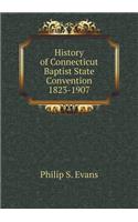 History of Connecticut Baptist State Convention 1823-1907
