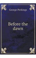 Before the Dawn