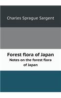 Forest Flora of Japan Notes on the Forest Flora of Japan: (English)