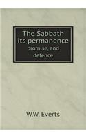 The Sabbath its permanence promise, and defence: (English)