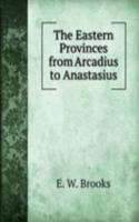 Eastern Provinces from Arcadius to Anastasius