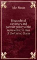 Biographical dictionary and portrait gallery of the representative men of the United States