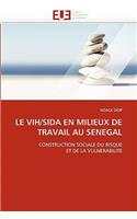 Le Vih/Sida En Milieux de Travail Au Senegal