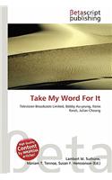 Take My Word for It: (English)