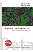 Raymond M. Clausen, JR.