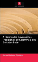 A História dos Governantes Tradicionais de Katamma e dos Emirados Bade