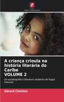 A criança crioula na história literária do Caribe VOLUME 2