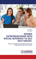 Women Entrepreneurship with Special Reference to Self Help Groups