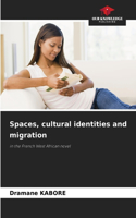 Spaces, cultural identities and migration