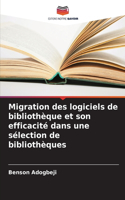 Migration des logiciels de bibliothèque et son efficacité dans une sélection de bibliothèques