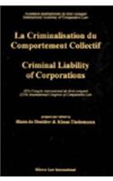 Criminal Liability of Corporations / La Criminalisation Du Comportement Collectif