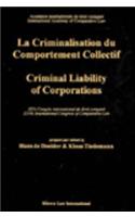Criminal Liability of Corporations / La criminalisation du Comportement collectif