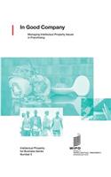 In Good Company: Managing Intellectual Property Issues in Franchising(English)