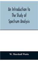 introduction to the study of spectrum analysis