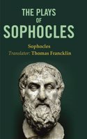 The Plays of Sophocles