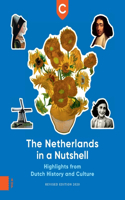 The Netherlands in a Nutshell: Highlights from Dutch History and Culture, Revised Edition