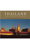 Thailand: The Golden Kingdom