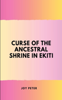 Curse of the Ancestral Shrine in Ekiti
