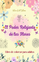 El poder relajante de las flores Libro de colorear para adultos Diseños creativos y únicos de motivos florales