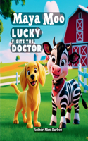 Maya Moo: Lucky visits the Doctor(4 Maya Moo)