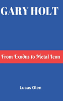 Gary Holt: From Exodus to Metal Icon