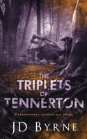 Triplets of Tennerton