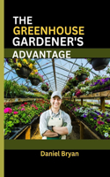 Greenhouse Gardener's Advantage