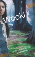 Wooki und das Geheimnis des Zauberwalds