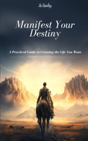 Manifest Your Destiny