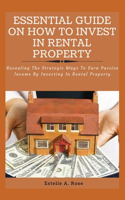 Essential Guide on How to Invest in Rental Property