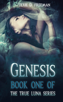 Genesis: (Book One of the True Luna Series)